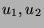 $u_1,u_2$