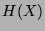 $H(X)$