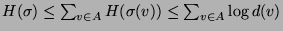 $H(\sigma) \leq \sum_{v \in A} H(\sigma(v))
\leq \sum_{v \in A} \log d(v)$