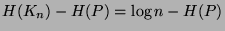 $H(K_n) - H(P) = \log n - H(P)$