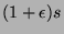 $(1 + \epsilon)s$