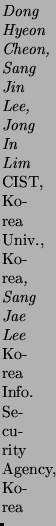 $\textstyle \parbox{\smboxwidth}{\textit{Seongan Lim, Seungjoo Kim, Hongsub Lee \emph{Korea info. Security Agency, Korea}, Ikkowan Yie \emph{Inha Univ, Korea}}}$